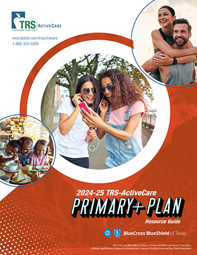 2024-25 TRS-ActiveCare Primary+ Resource Guide